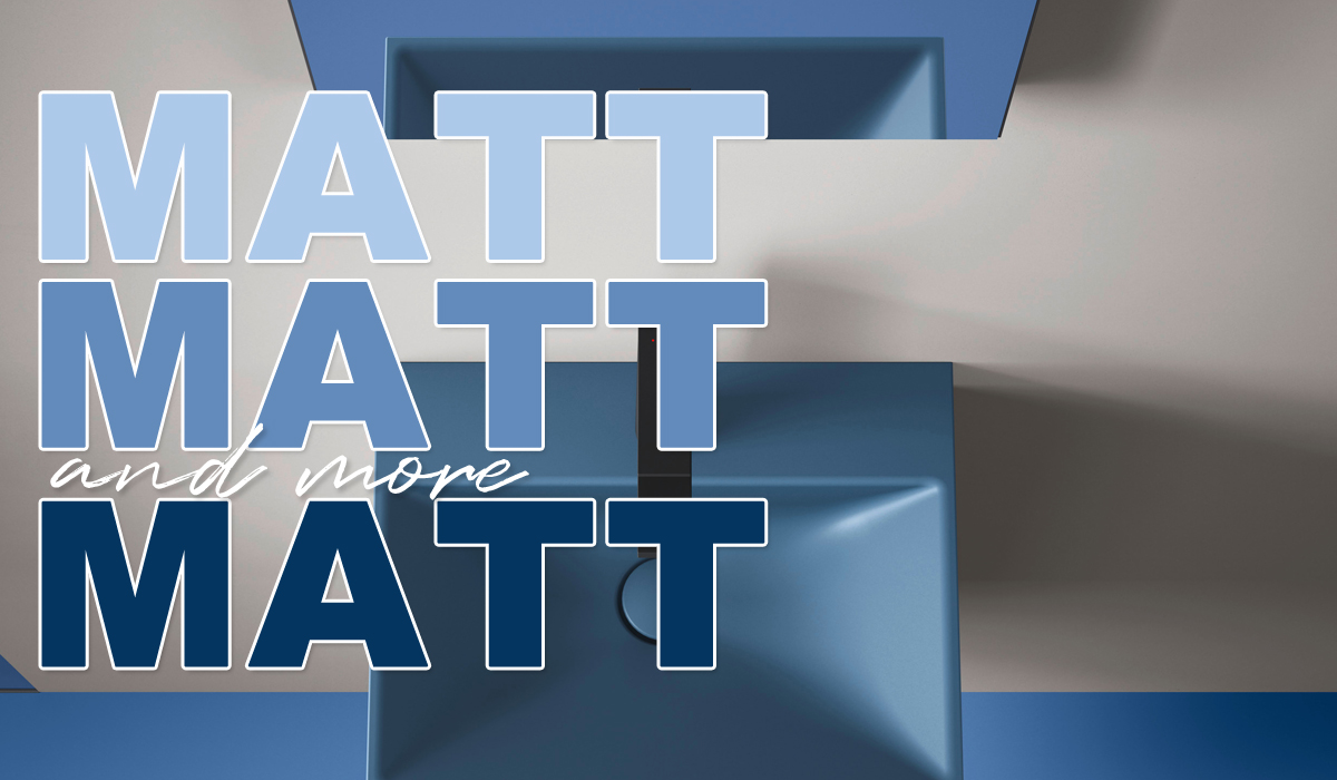 Matt, matt and more matt